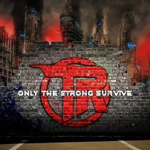 Only The Strong Survive