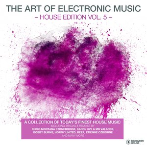 The Art of Electronic Music - House Edition, Vol. 5