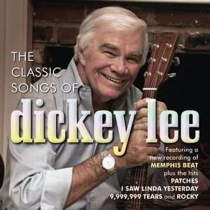 The Classic Songs Of Dickey Lee