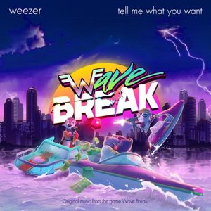 Tell Me What You Want (From "Wave Break") - Single