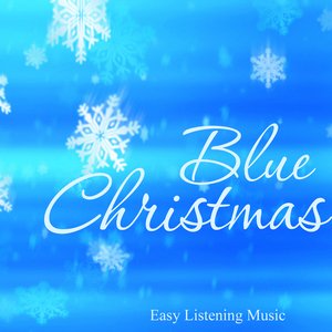 Blue Christmas - Easy Listening Music