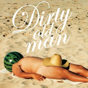 DIRTY OLD MAN ~さらば夏よ~