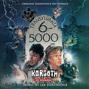 Transylvania 6-5000 / Korgoth Of Barbaria: Original Motion Picture Soundtracks