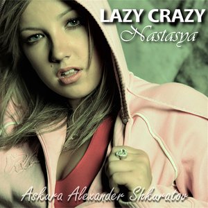 Lazy Crazy (feat. Nastasya) - EP