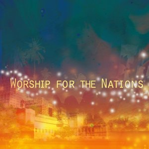 Worship For The Nations