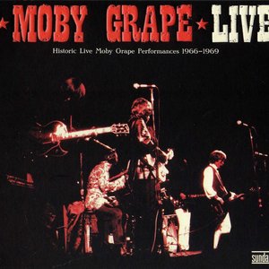 Live (Historic Live Moby Grape Performances 1966-1969)