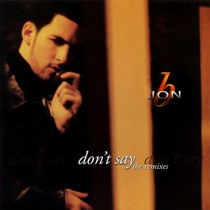 Don't Say (The Remixes)