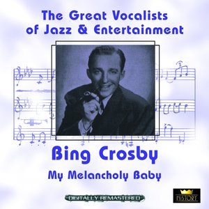 My Melancholy Baby (Great Vocalists of Jazz & Entertainment - Digitally Remastered)