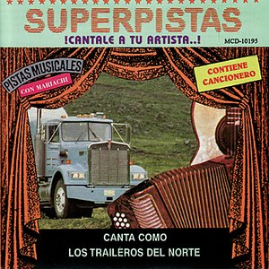 Superpistas - Canta Como Los Traileros del Norte