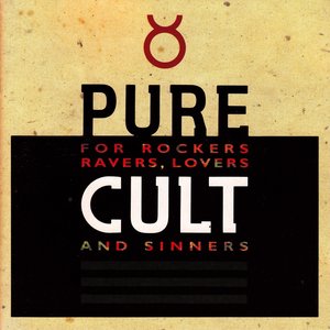 Pure Cult · For Rockers, Ravers, Lovers And Sinners