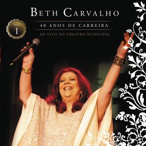 Beth Carvalho 40 Anos de Carreira (Ao Vivo No Theatro Municipal, Vol. 2)