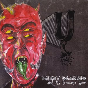 Mikey Classic and His Lonesome Spur [Explicit]