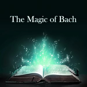 The Magic of Bach