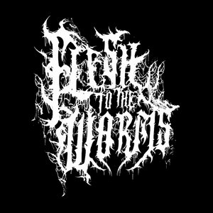 Flesh to the Worms 的头像