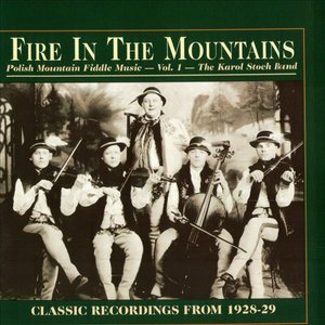 Fire In The Mountains: Polish Mountain Fiddle Music - Vol. 1