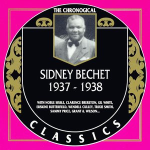 The Chronological Classics: Sidney Bechet 1937-1938