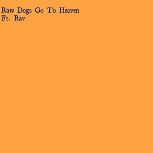 Raw Dogs Go to Heaven