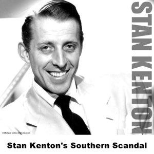 Stan Kenton's Southern Scandal