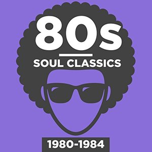 80s Soul Classics 1980-1984