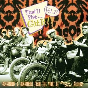 That'll Flat Git It, Vol. 27 Rockabilly & Rock 'n' Roll From The Vault Of Sage & Sand Records