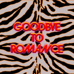 Goodbye To Romance