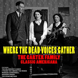 Where the Dead Voices Gather: Classic Americana