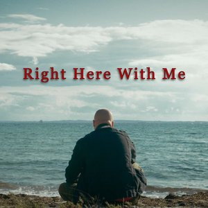 Right Here with Me