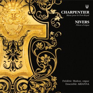 “Charpentier : Messe pour le Port-Royal - Nivers : Pièces d'orgue”的封面