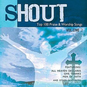 Shout! - Top 100 Praise & Worship Songs Volume 2