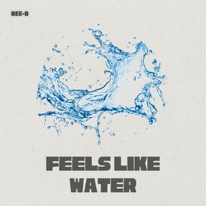 Feels Like Water