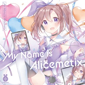 My Name is Alicemetix