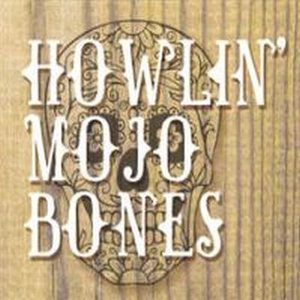 Howlin' Mojo Bones