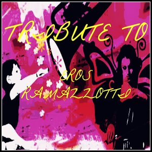 Tribute to Eros Ramazzotti