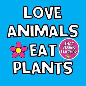 Love Animals Eat Plants