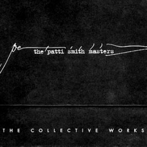 The Patti Smith Masters (The Collective Works)