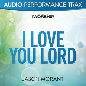 I Love You Lord (Audio Performance Trax)