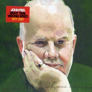 Bild für 'John Peel. Right Time, Wrong Speed 1977 - 1987'