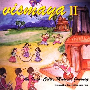 Vismaya II - An Indo Celtic Musical Journey