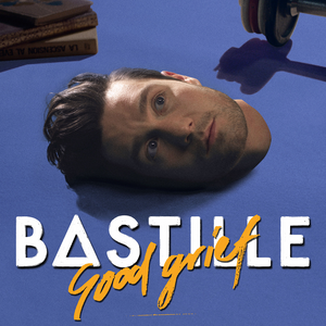 Bastille - Top Hits of 2016 - 46 - Good Grief Lyrics - Zortam Music