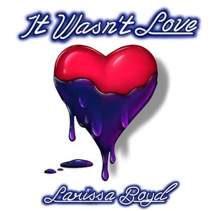 It Wasn’t Love