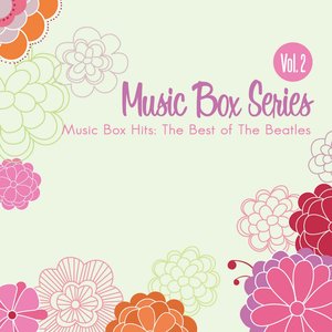 Music Box Hits: The Best of The Beatles Vol. 2