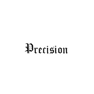 PRECISION