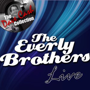 The Everly Brothers Live - [The Dave Cash Collection]