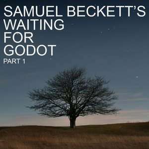 Samuel Beckett's Waiting For Godot, Pt. 1
