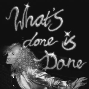 What's Done Is Done