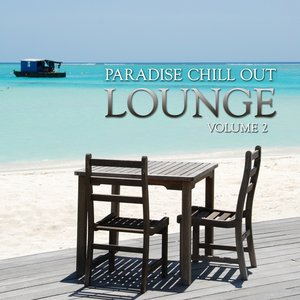 Paradise Chill Out Lounge (Volume 2)