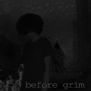 Before Grim