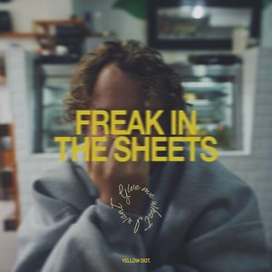 FREAK IN THE SHEETS - Single