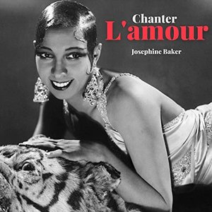 Josephine Baker - Chanter L'amour