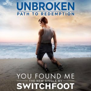 You Found Me (Unbroken: Path To Redemption)